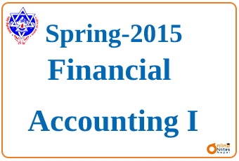 Financial Accounting I || Spring, 2015 || BCIS