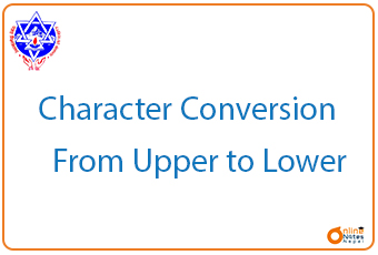 Character Conversion From Upper to Lower || C programming || BCIS
