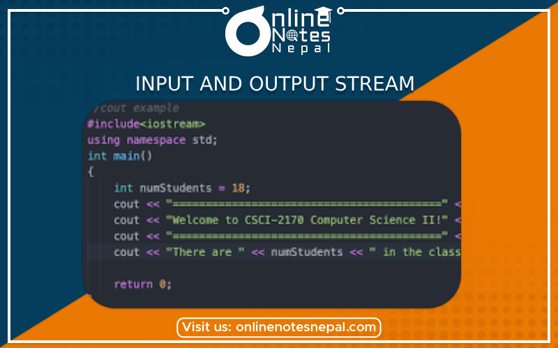 Input and Output Stream, File Input and File Output Stream