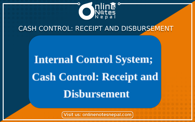 Cash Control: Receipt and Disbursement
