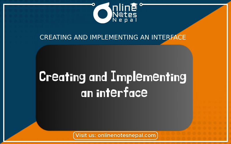 Creating and Implementing an interface