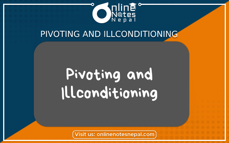Pivoting and Illconditioning