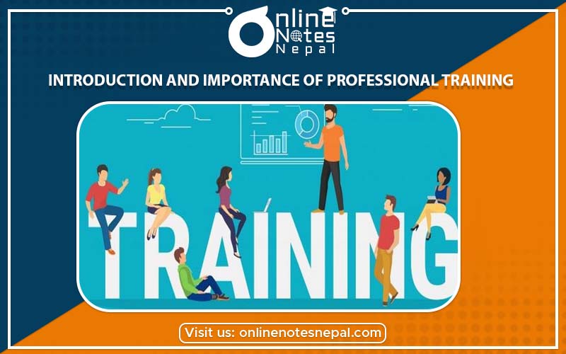 Introduction and Importance of Professional Training in Grade-7, Reference Note