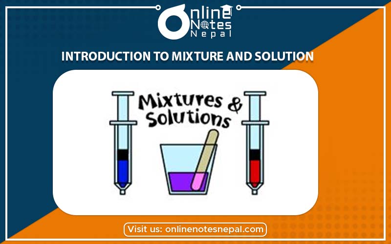 Introduction to mixture and Solution in Grade-7, Reference Note