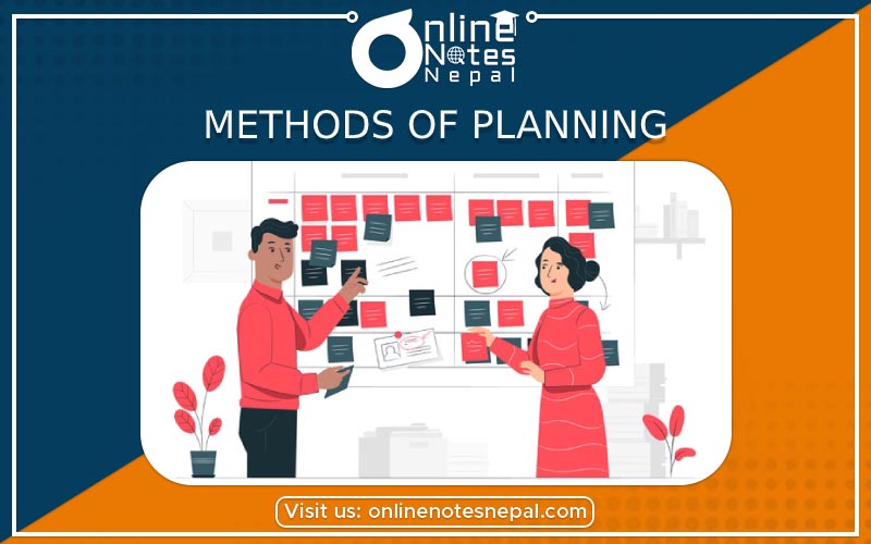 Methods of Planning | Planning and Decision Making | Online Notes Nepal