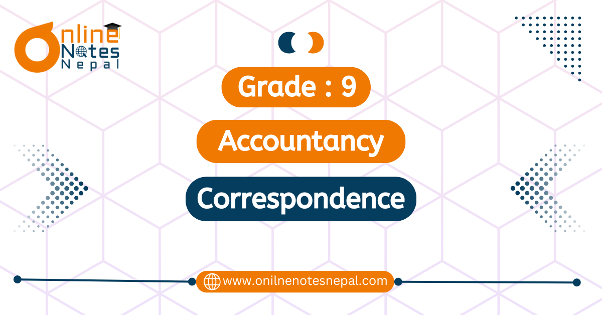 Correspondence in Accountancy Grade-9, Reference Notes